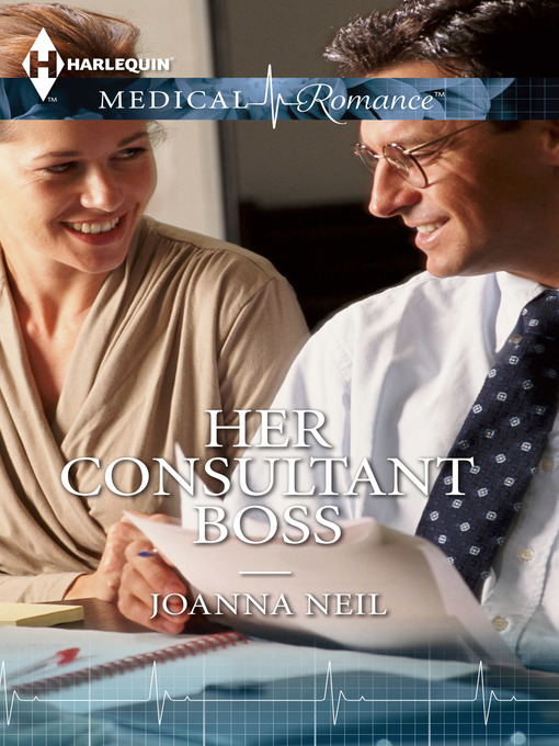 Title details for Her Consultant Boss by Joanna Neil - Available